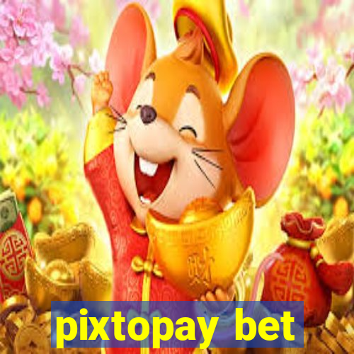 pixtopay bet